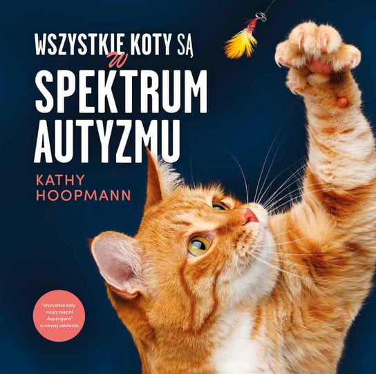 Wszystkie koty są w spektrum autyzmu Hoopmann Kathy