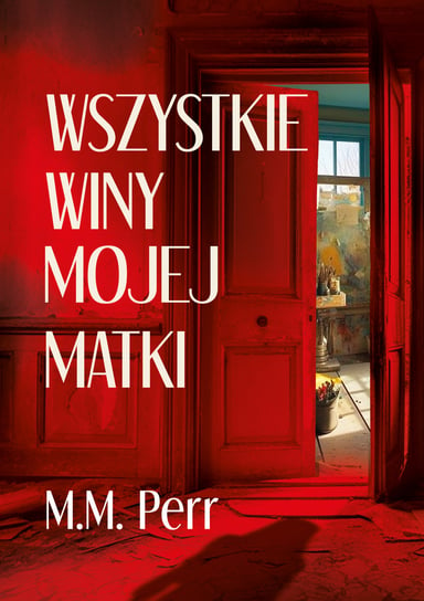 Wszystkie winy mojej matki Perr M.M.