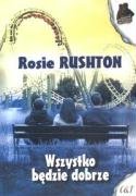 Wszystko będzie dobrze Rushton Rosie