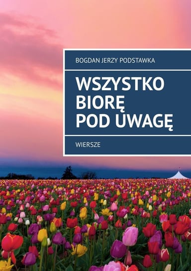 Wszystko biorę pod uwagę - ebook mobi Bogdan Podstawka