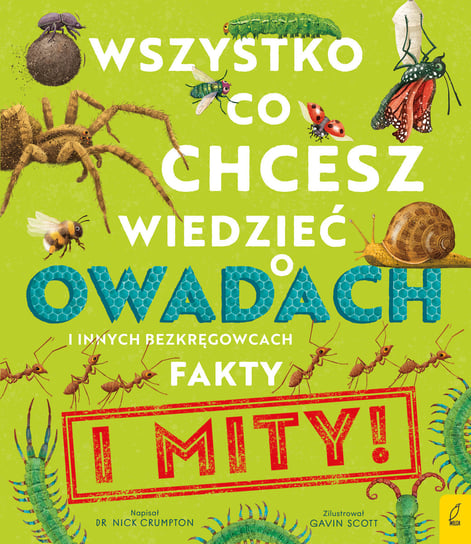 Wszystko, co chcesz wiedzieć o owadach i innych bezkręgowcach. Fakty i mity ! Nick Crumpton