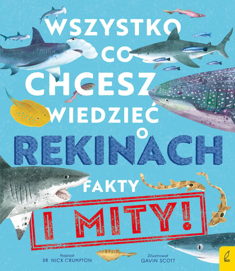 Wszystko, co chcesz wiedzieć o rekinach. Fakty i mity! Nick Crumpton