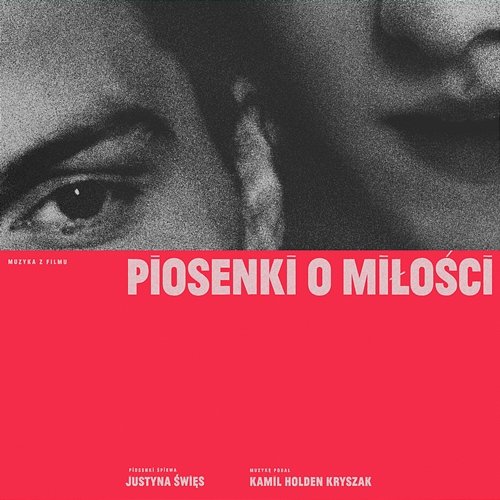 Wszystko (Muzyka z filmu „Piosenki o miłości”) Kamil Holden Kryszak feat. Justyna Święs