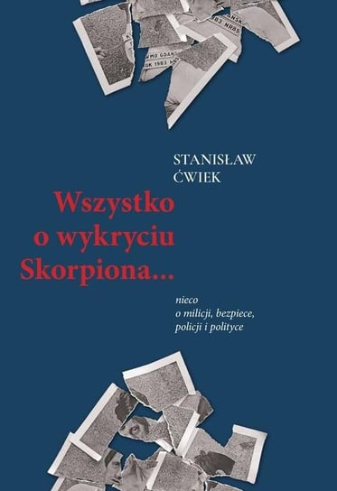 Wszystko o wykryciu Skorpiona… Stanisław Ćwiek
