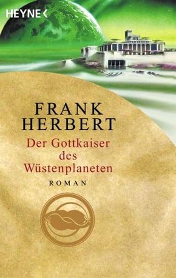 Wüstenplanet - Zyklus 4 Der Gottkaiser des Wüstenplaneten Frank Herbert