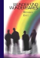 Wunder und Wunderbares Gitt Werner