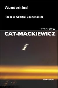 Wunderkind. Rzecz o Adolfie Bocheńskim Cat-Mackiewicz Stanisław