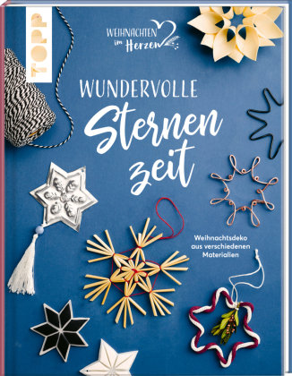 Wundervolle Sternenzeit. Weihnachtsdeko aus verschiedenen Materialien Frech Verlag Gmbh