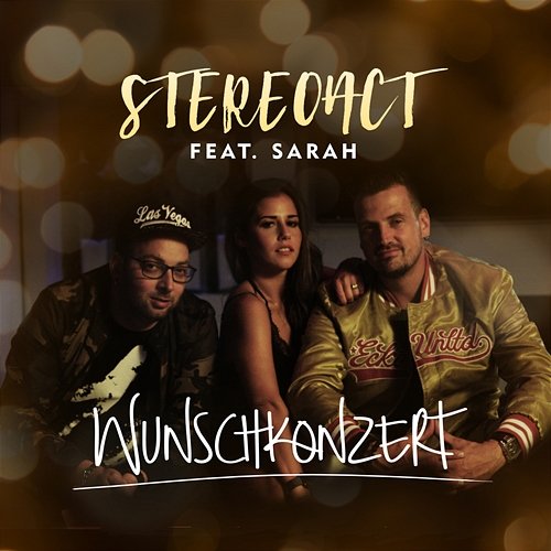 Wunschkonzert Stereoact feat. Sarah Engels