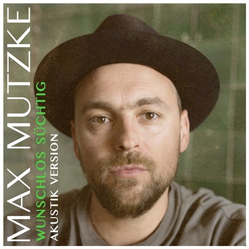 Wunschlos süchtig Max Mutzke