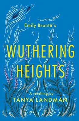 Wuthering Heights: A Retelling Landman Tanya