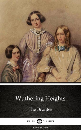 Wuthering Heights by Emily Bronte (Illustrated) Emily Bronte