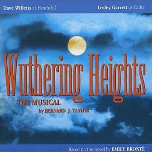 Wuthering Heights - The Musical Bernard J Taylor, Dave Willetts, Lesley Garrett
