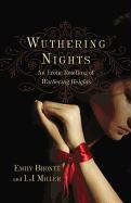 Wuthering Nights: An Erotic Retelling of Wuthering Heights Miller I. J., Bronte Emily