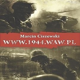www.1944.waw.pl. 3 część Ciszewski Marcin