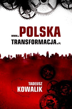 www.polskatransformacja.pl Kowalik Tadeusz