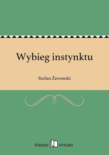 Wybieg instynktu Żeromski Stefan