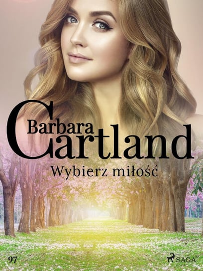 Wybierz miłość. Ponadczasowe historie miłosne Barbary Cartland Cartland Barbara