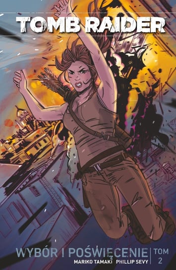 Wybór i poświęcenie. Tomb Raider. Tom 2 Tamaki Mariko, Sevy Phillip
