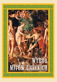 Wybór mitów greckich Opracowanie zbiorowe