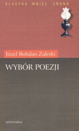 Wybór poezji Zaleski Józef Bohdan