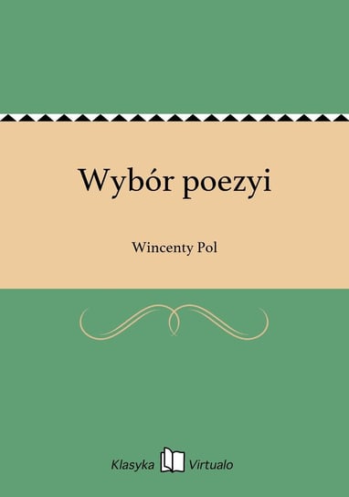 Wybór poezyi Pol Wincenty