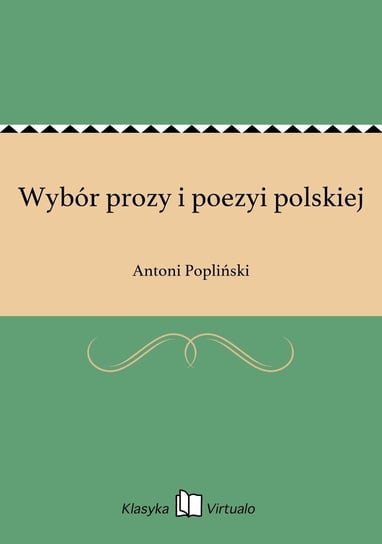 Wybór prozy i poezyi polskiej Popliński Antoni