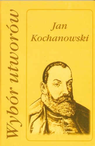 Wybór utworów Kochanowski Jan