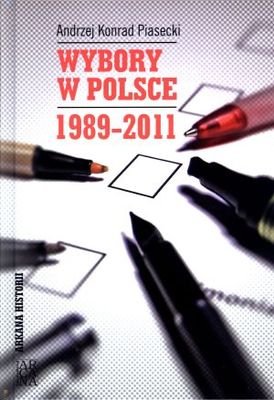 Wybory w Polsce 1989-2011 Piasecki Andrzej K.