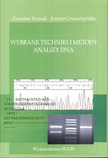 Wybrane techniki i metody analizy DNA Nowak Zuzanna, Gruszczyńska Joanna