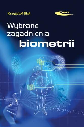Wybrane zagadnienia biometrii Ślot Krzysztof