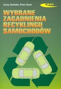 Wybrane Zagadnienia Recyklingu Samochodów Osiński Jerzy, Żach Piotr