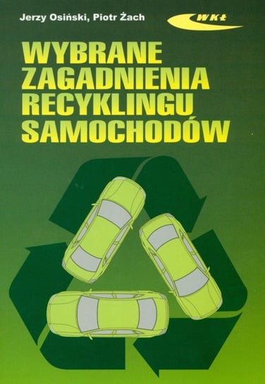 Wybrane zagadnienia recyklingu samochodów Żach Piotr, Osiński Jerzy