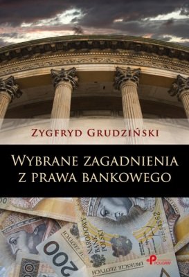 Wybrane zagadnienia z prawa bankowego Grudziński Zygfryd