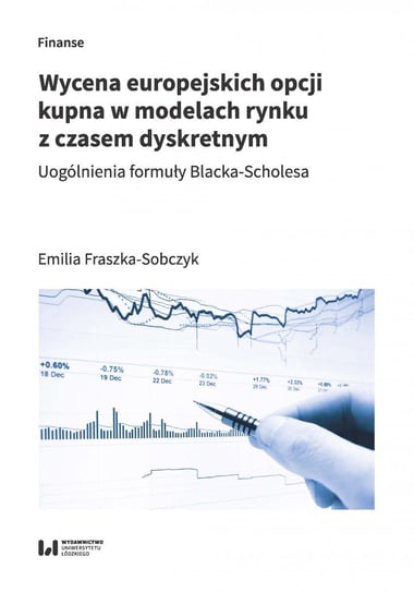 Wycena europejskich opcji kupna w modelach rynku z czasem dyskretnym. Uogólnienia formuły Blacka-Scholesa Fraszka-Sobczyk Emilia