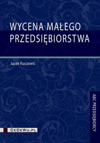 Wycena małego przedsiębiorstwa Kuczowic Jacek