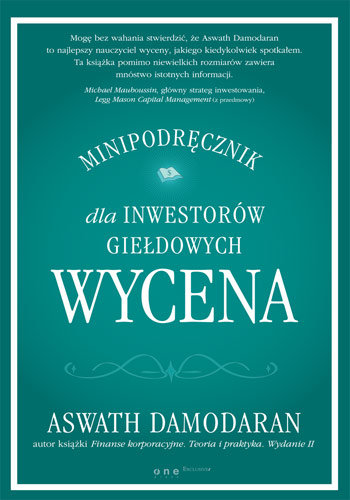 Wycena. Minipodręcznik dla inwestorów giełdowych Damodaran Aswath