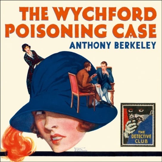 Wychford Poisoning Case (Detective Club Crime Classics) Berkeley Anthony