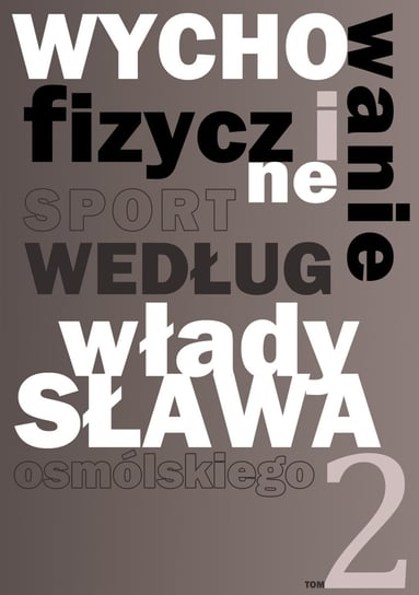 Wychowanie fizyczne i sport według Władysława Osmólskiego 2 Osmólski Władysław