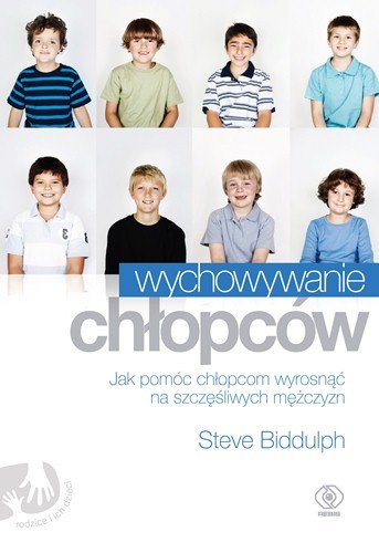 Wychowywanie chłopców Biddulph Steve