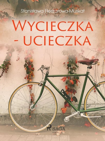 Wycieczka - ucieczka Fleszarowa-Muskat Stanisława