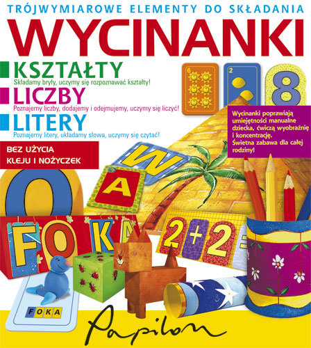 Wycinanki edukacyjne. Liczby, kształty, litery Opracowanie zbiorowe