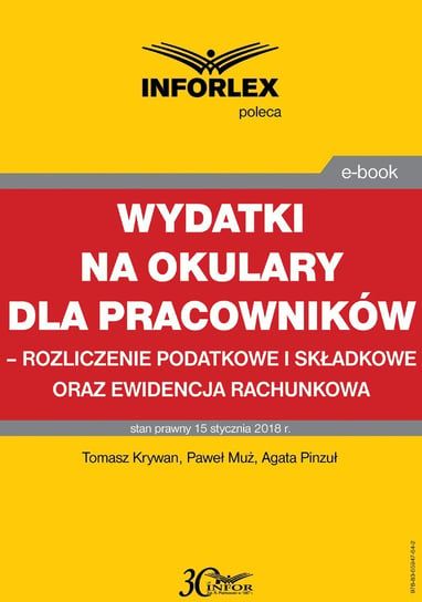 Wydatki na okulary dla pracowników – rozliczenie podatkowe i składkowe oraz ewidencja rachunkowa - ebook PDF Krywan Tomasz, Muż Paweł, Pinzuł Agata