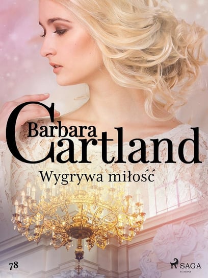 Wygrywa miłość. Ponadczasowe historie miłosne Barbary Cartland Cartland Barbara