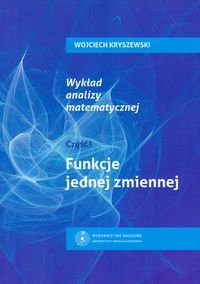 Wykład Analizy Matematycznej Kryszewski Wojciech