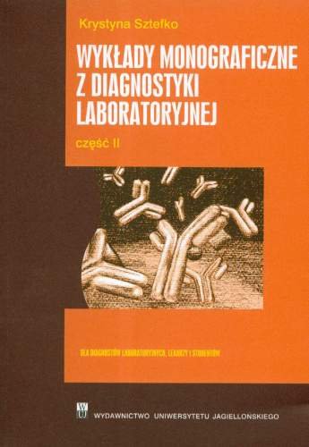 Wykłady monograficzne z diagnostyki laboratoryjnej. Część 2 Sztefko Krystyna