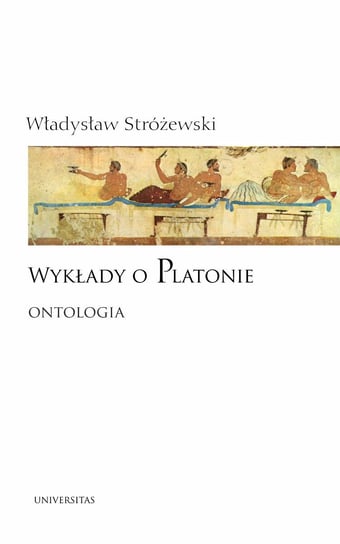 Wykłady o Platonie. Ontologia Stróżewski Władysław