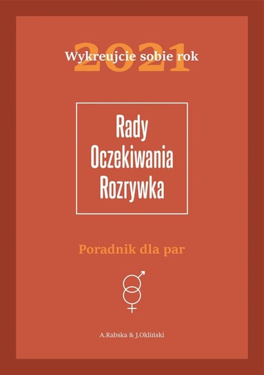 Wykreujcie sobie rok 2021. Poradnik dla par. Rady, oczekiwania, rozrywka - ebook PDF Rabska Aleksandra, Okliński Jan