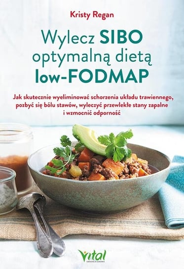 Wylecz SIBO optymalną dietą low-FODMAP Regan Kristy