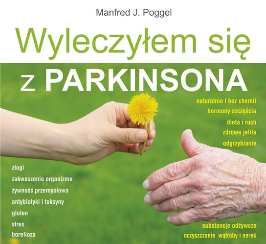 Wyleczyłem się z Parkinsona Poggel J. Manfred